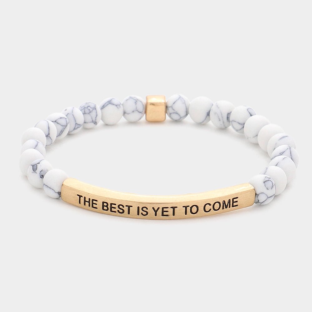 "The Best Is Yet To Come" Message Bracelet - Hautefull